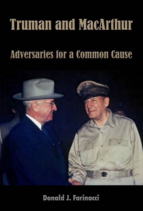 Truman & MacArthur: Adversaries for a Common Cause