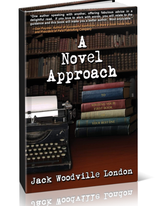 A Novel Approach: To Writing Your First Novel, or Your Best One